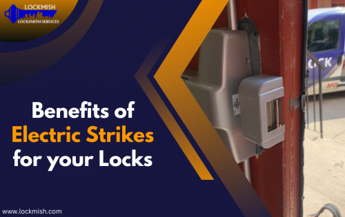 Benefits of Electric Strikes for your Locks